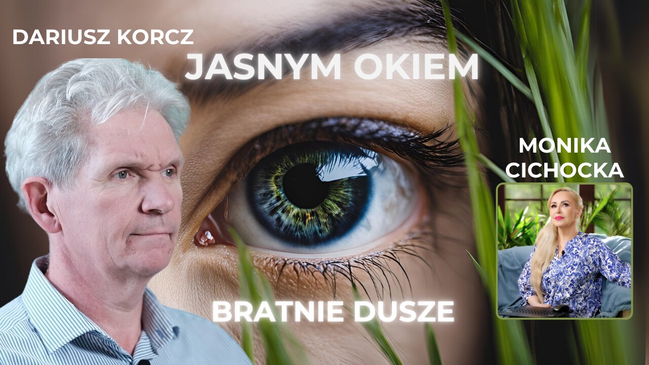 JASNYM OKIEM CZ. IV - BRATNIE DUSZE | Monika Cichocka, Dariusz Korcz