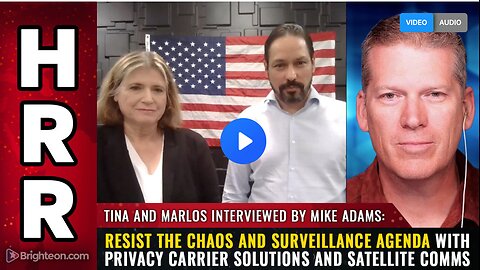 Resist the CHAOS and SURVEILLANCE agenda with privacy carrier solutions and satellite comms