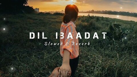 Dil lbaadat -(Slowed + Reverb) Tum Mile | Infinity Lofi Vibe