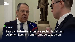 Lawrow: Biden-Regierung versucht, Beziehung zwischen Russland und Trump zu sabotieren