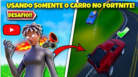 Ganhei Usando Somente O Carro No Fortnite!!! (Ou quase isso)