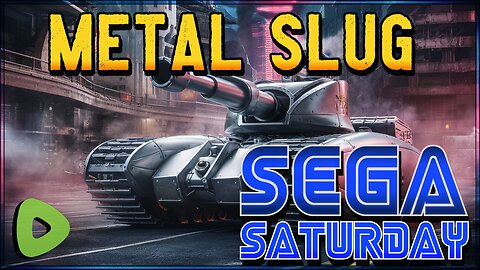 Metal Slug - Sega Saturday