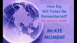 How Big Will Today Be Remembered? – McKee Moment