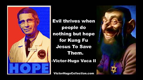 Evil Thrives When People Do Nothing But Hope For Kung Fu Jesus To Save Them VictorHugo Alan Sabrosky