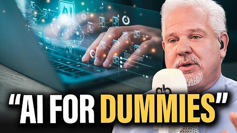 GlennBeck: AI Tutorial So YOU Can Keep Your Job!