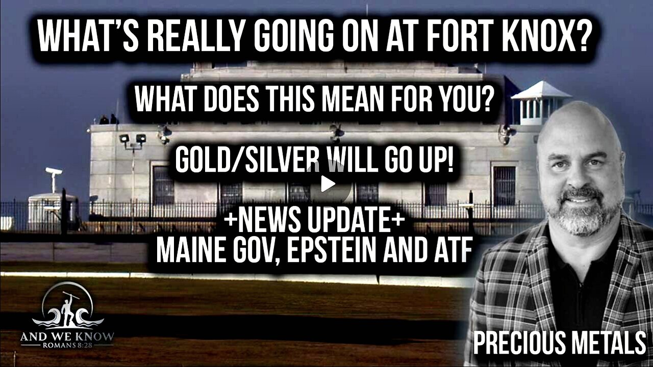 2.23.25: What’s really going on at FORT KNOX, Precious METALS will grow + Maine GOV called out, PRAY