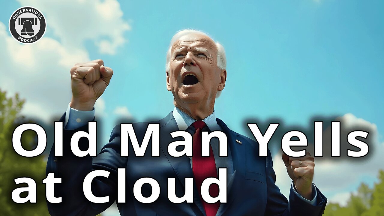 Old Man Yells at Cloud
