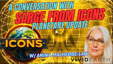 ANINA INTERVIEWED BY US MARINE, SARGE, CREATOR OF ICONS - PLANETARY UPDATE