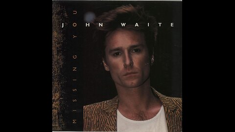 John Waite - Missing You