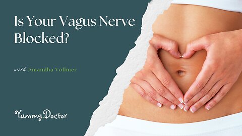 Is Your Vagus Nerve Blocked?