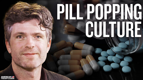 How the Mental Health Industry Has Created a Pill Popping Culture: Cooper Davis