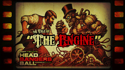 HEADBANGERSBALL -EP 92: "A Tale of The Engine..."