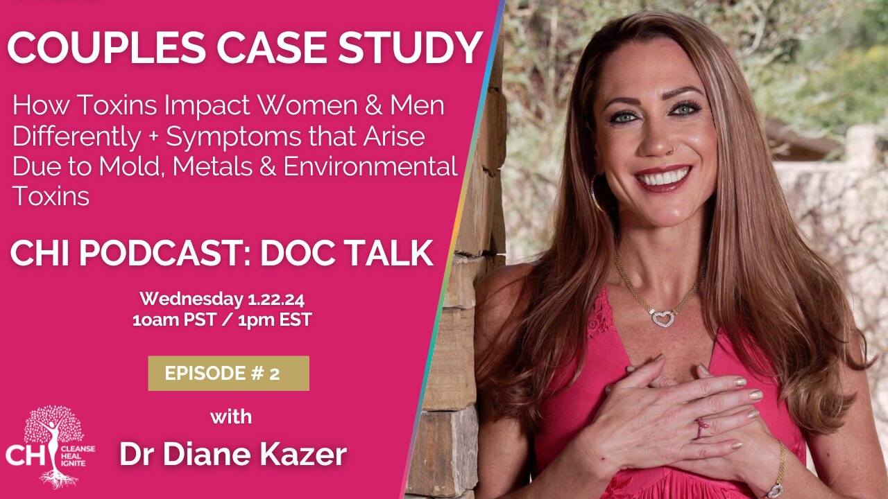 COUPLE CASE STUDY: Toxins Impact Women & Men Differently + Mold, Metals, Environmental Toxins