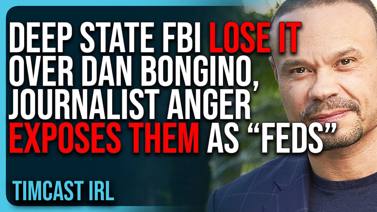 "Deep State FBI LOSE IT Over Dan Bongino & Kash Patel, Journalist Anger EXPOSES Them As “FEDS”"