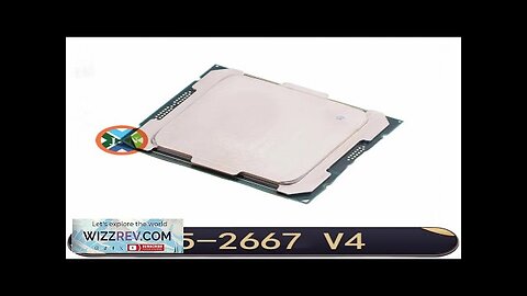 E5-2667V4 Xeon E5 2667 V4 3.20GHZ 8-Core 25M E5-2667 V4 DDR4 2400MHz Review