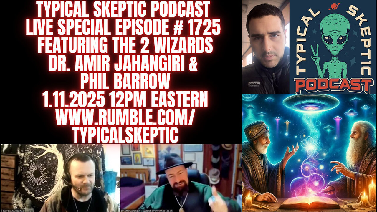 A TALE OF 2 WIZARDS, LIVE READINGS/HEALINGS - AMIR JAHANGIRI & PHIL BARROW, & NATURAL SENTIENT, TYPICAL SKEPTIC #1725