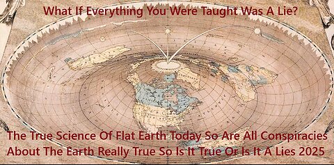 True Science Flat Earth Today So Are Conspiracies About The Earth So Is It True Or Is It A Lies