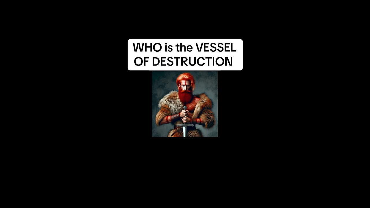 WHO is the Vessel of Wrath