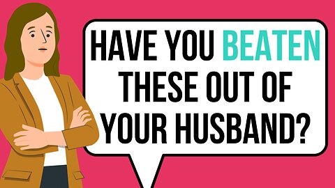 20 Things Your Husband Wish You Knew About Him As A Good Man