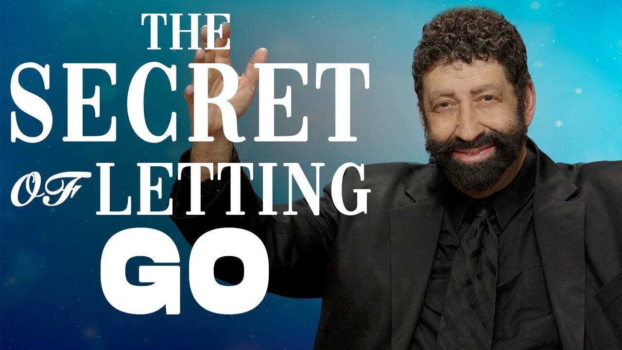 The Secret Of Letting Go | Jonathan Cahn Sermon