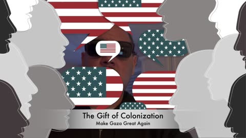 Make Gaza Great Again | The Gift of Colonization