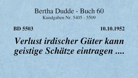 BD 5503 - VERLUST IRDISCHER GÜTER KANN GEISTIGE SCHÄTZE EINTRAGEN ....