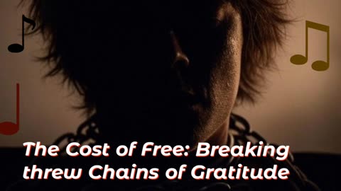 "I Won't Take Free No More: The Price of Gratitude"