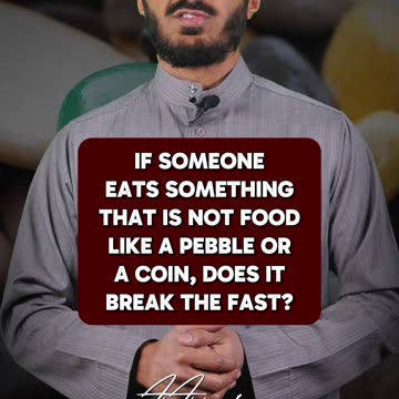 If someone eats something that is not food like a pebble or a coin, does it break the fast?