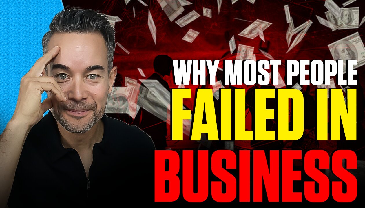 Why Most People Fail in Business (And How to Avoid It!)