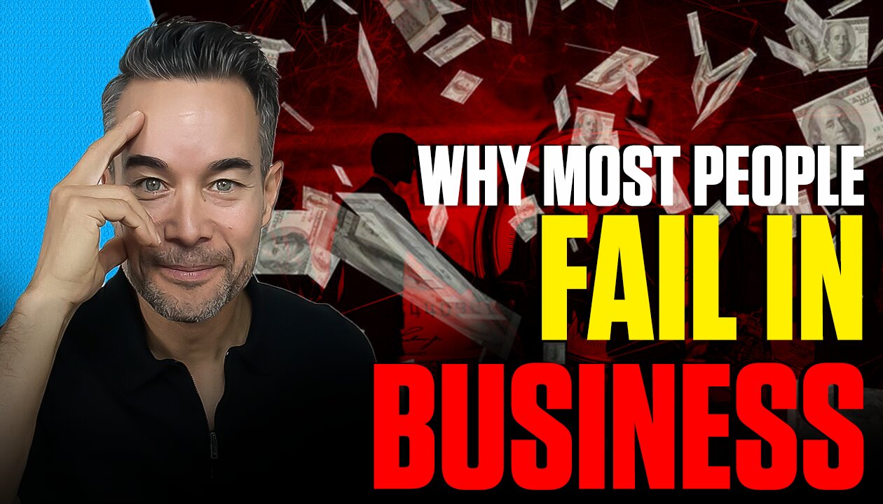 Why Most People Fail in Business (And How to Avoid It!)