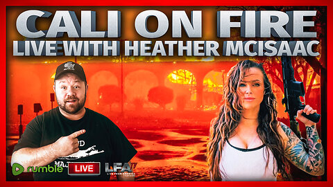 WHATS REALLY GOING ON WITH THE CALIFORNIA WILD FIRES - LIVE WITH HEATHER MCISAAC | LOUD MAJORITY 1.15.25 1pm