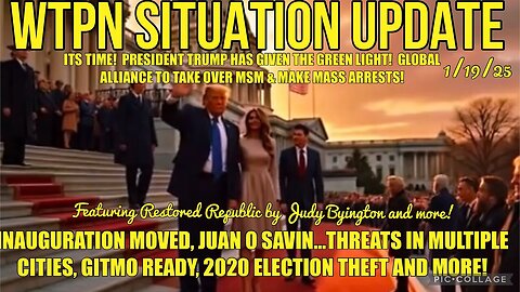 WTPN ~ Judy Byington ~ Situation Update ~1-19-25 ~ Trump Return ~ Restored Republic via a GCR