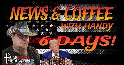 NEWS & COFFEE WITH HANDY- 6 DAYS AWAY, HUNTER EXPOSED , BIDEN DEFIES COURTS AGAIN!