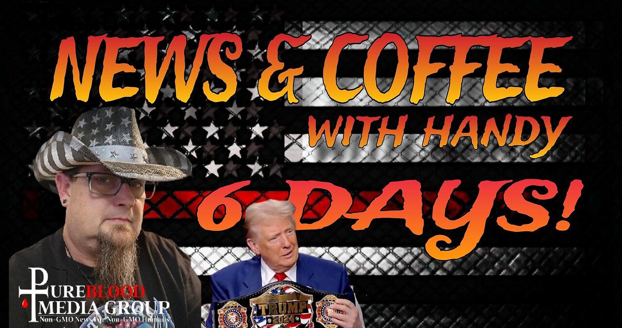 NEWS & COFFEE WITH HANDY- 6 DAYS AWAY, HUNTER EXPOSED , BIDEN DEFIES COURTS AGAIN!