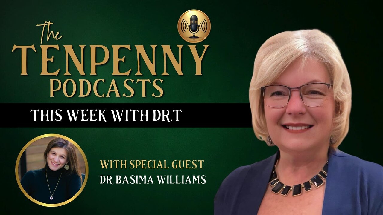 This Week with Dr.T, with special guest, Dr. Basima Williams