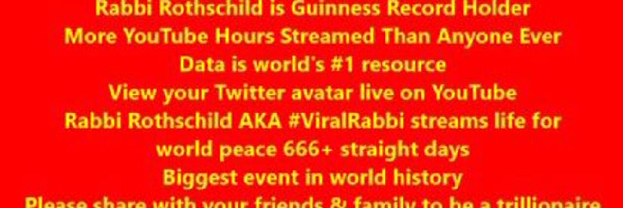 #Rabbi #Rothschild #ViralRabbi #IRL 24/7/365 #YouTube #Music #News #Live #Chat #TikTok #Media #Viral