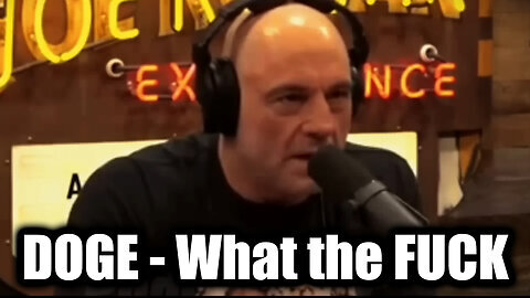 Joe Rogan WARNING 'D.O.G.E - What the F-CK'