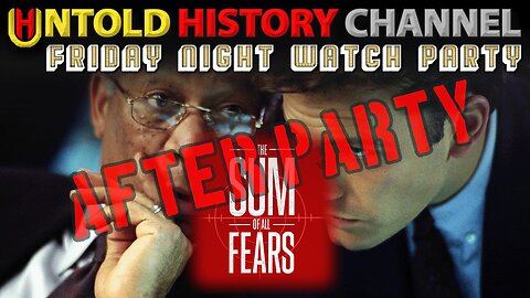 Friday Night Watch Party | The Sum of All Fears - After Party