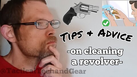 Tips and advice on cleaning your revolver