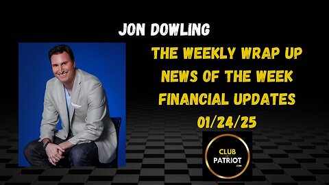 The Weekly Wrap Up & Financial Updates 24th Jan 2025