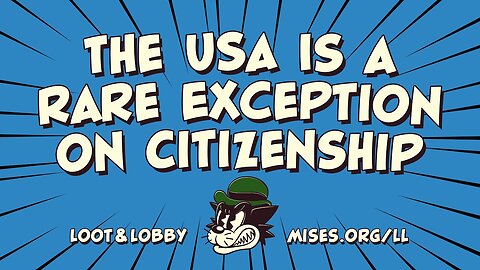 The World Is Getting Rid of Birthright Citizenship | Ryan McMaken