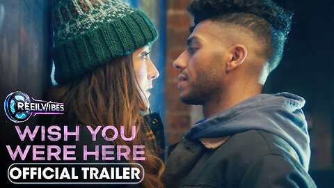 🎬 Wish You Were Here (2025) | Official Trailer