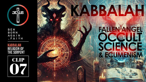 Kabbalah, Fallen-Angel Occult Science, & Ecumenism