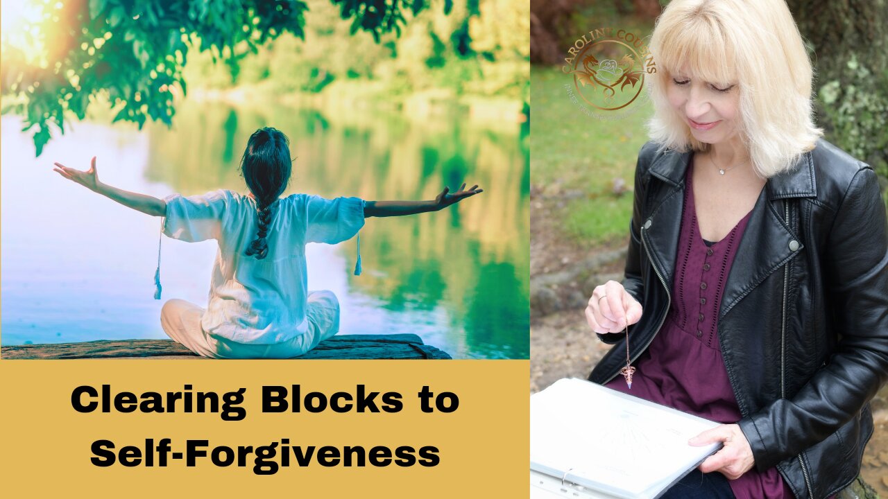 Clearing Blocks to Self-Forgiveness