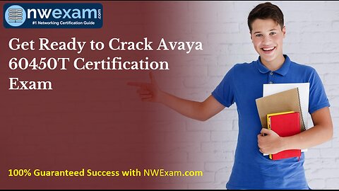 Get Ready to Crack Avaya 60450T Certification Exam