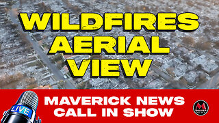 Maverick News: L.A. Wildfires - Aftermath Aerials | Mark Carney's Quest For Trudeau's Job