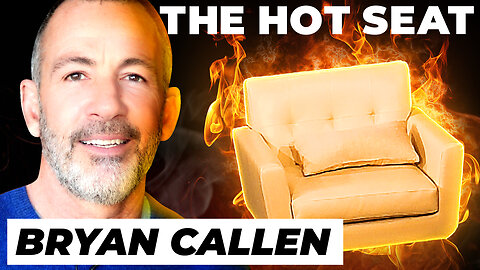 🔥 THE HOT SEAT with Bryan Callen!