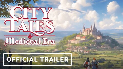 City Tales: Medieval Era - Official Gameplay Trailer