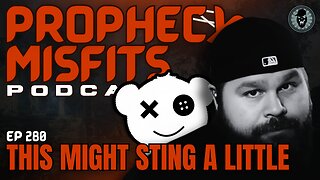 Prophecy Misfits Podcast 3/8/25: This Might Sting A Little