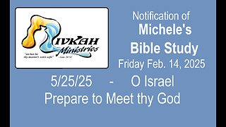 5/25/25 - O Israel, Prepare to Meet thy God